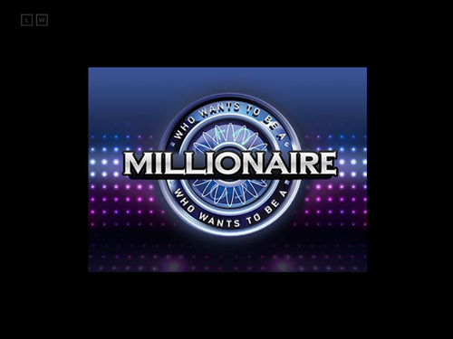 Who Wants to Be A Millionaire?