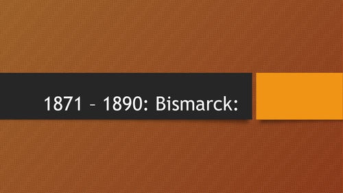 Germany Under Bismarck Presentation 1871 - 1890