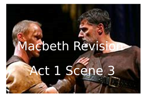 GCSE English Lit.Macbeth Revision Act 1 Scene 3:  Explore the relationship between Macbeth & Banquo