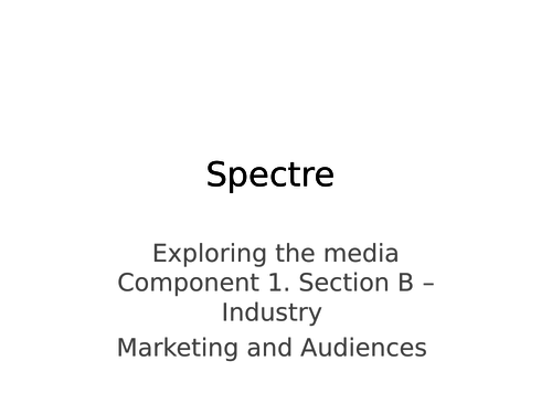Spectre edquas GCSE Media Studies. Comp 1 Section B. Spectre ...