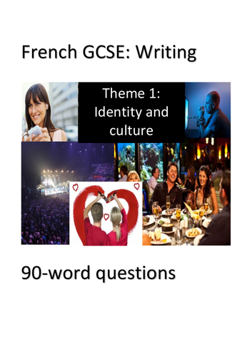 New French GCSE - Writing: Theme 1 (Identity and culture) 90 word questions
