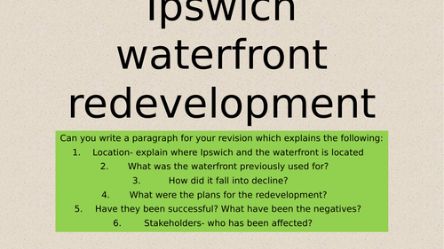 AQA: Contemporary Urban Environments: Lesson 10: Urban Resurgance- Ipswich Waterfront