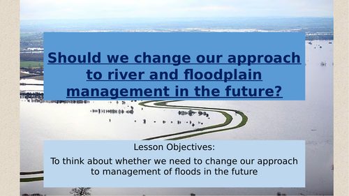 WJEC: Eduqas : Geography B: Theme 2: Rivers: Lesson 14: Future floods