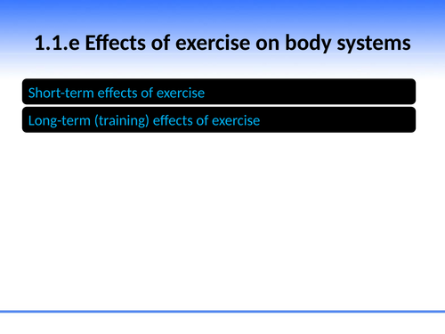 OCR GCSE PE: PowerPoint 1.1.e Short-term & long term effects of exercise