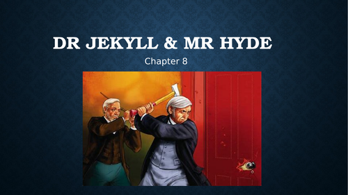 GCSE A whole lesson on Dr. Jekyll & Mr Hyde Chapter 8 examining character, plot and themes
