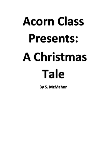 Acorn Class Presents - A Christmas Tale. A 10 minute performance for Christmas
