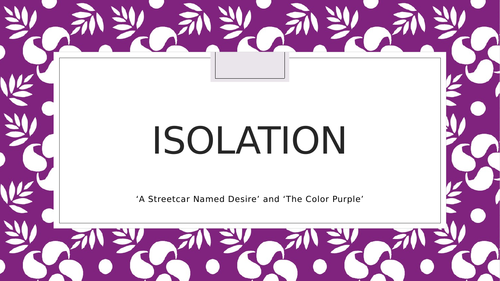 Isolation: The Color Purple and A Streetcar Named Desire