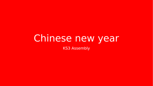 Chinese New Year KS3 assembly