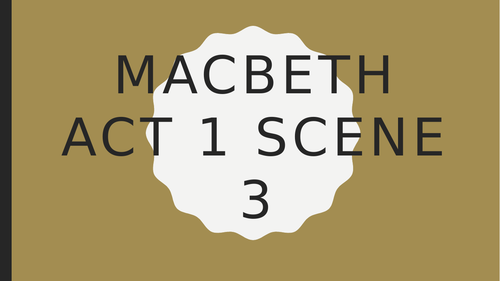 Macbeth: Act One Scene Three