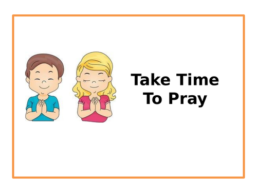 Take Time To Pray - 7 Prayers | Teaching Resources