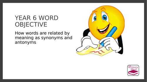 Year 6  Synonyms and Antonyms: PPT Lesson and Assessment