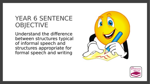 Year 6 SPAG PPT and Assessment: Formal and Informal Sentence Structure