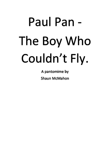 Paul Pan - The boy who couldn't fly. A pantomime for staff to perform to students.