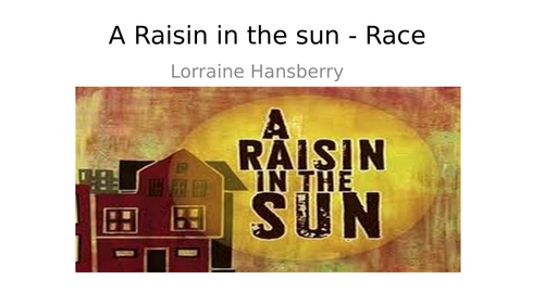 'A Raisin in the Sun' Revision notes on theme of Race A Level English Language & Literature