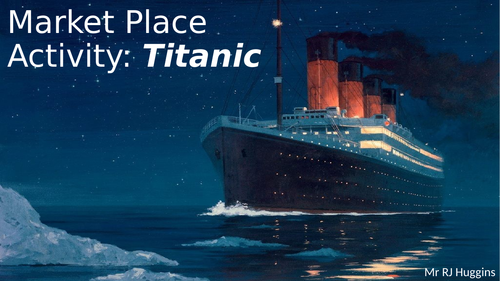Market Place Activity: What can we learn about British society from the Titanic?