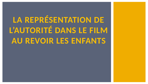 La représentation de l'autorité dans le film Au Revoir Les Enfants de Louis Malle