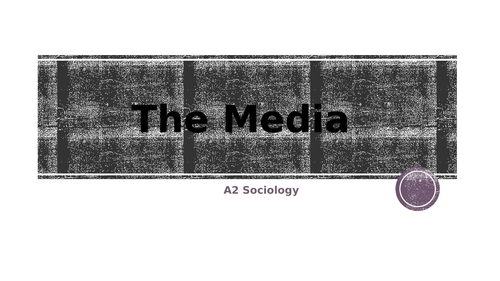 AQA Sociology A Level: relationship between media, control and presentation, and audiences