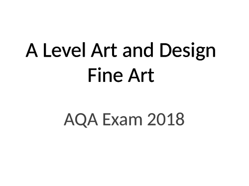 A Level Art & Design Exam AQA 2018 Artists Powerpoint | Teaching Resources