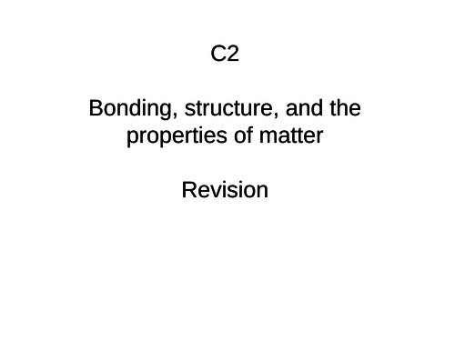 New Chemistry AQA GCSE Revision Unit 2 Bonding, Structure and Properties of matter