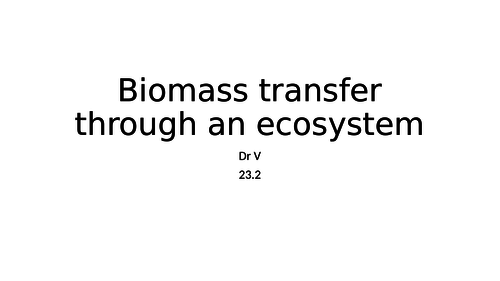 Presentation covering chapter 23.2 Biomass transfer OCR Biology GCE