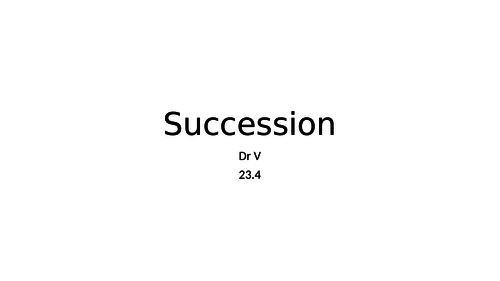 Presentation covering chapter 23.4 Succession OCR Biology