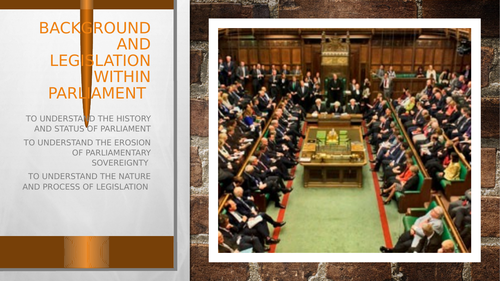 Component 2: UK Government - Parliament, Background of Parliament and ...