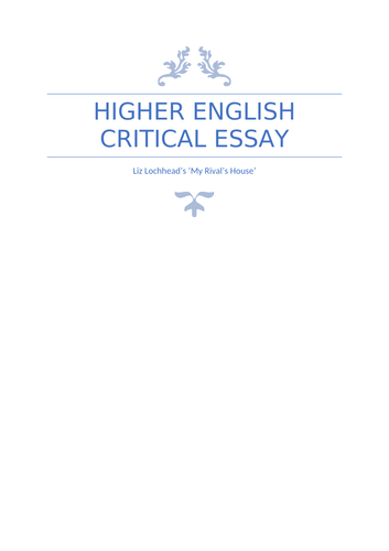 A-Grade Higher English 2000 Word Critical Essay on Liz Lochhead's Poem 'My Rival's House'