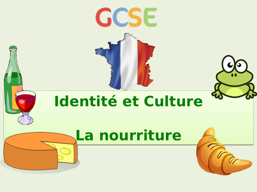 New GCSE French: Identity and Culture - La nourriture