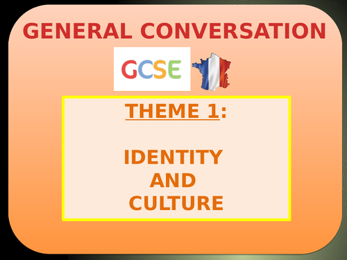 New GCSE: Identity and Culture - Theme 1 General conversation questions