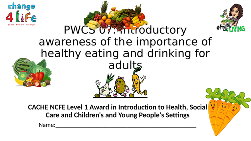 Health and Social Care  Level 1 CACHE NCFE  PWCS 07: healthy eating