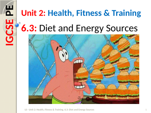 IGCSE PE (spec 2018) 6.3. Diet and Energy Source