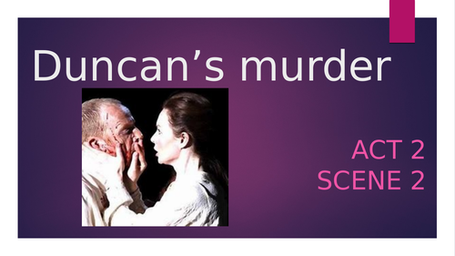 Macbeth Act 2 Scene 2 'Duncan's Murder' GCSE English Literature