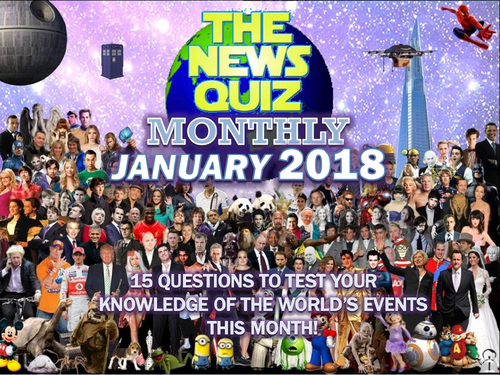 The News Quiz MONTHLY January 2018 Form Tutor Time Topical Events Activity Settler Starter