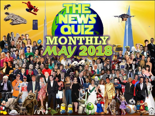 The News Quiz MONTHLY May 2018 Form Tutor Time Topical Events Activity Settler Starter