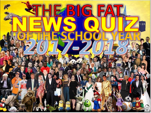 The Big Fat News Quiz of the School Year 2017-2018 End of Summer Term Form Activity Cover Lesson