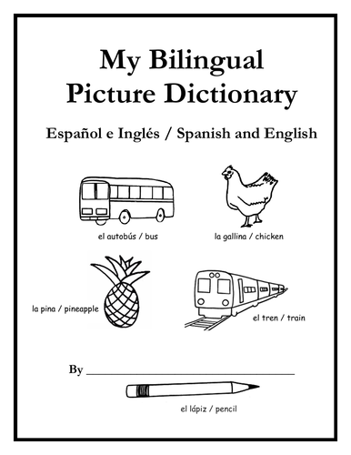 Bilingual Picture Dictionary Espanol E Ingles Spanish And English Teaching Resources