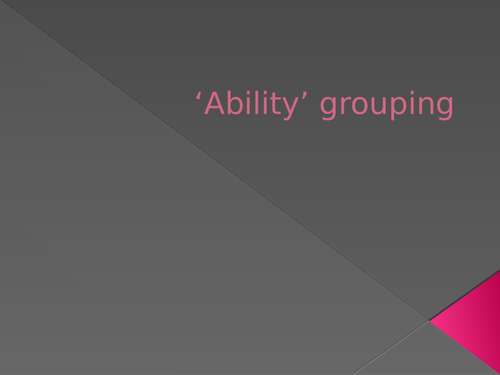 Removal of ability grouping - Powerpoint for staff meeting