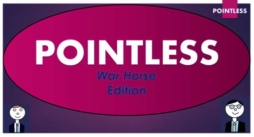 War Horse Pointless Game!
