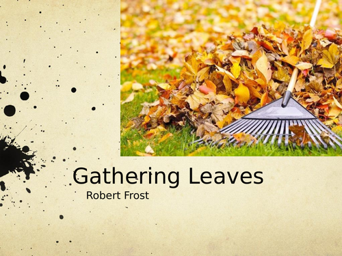 Gathering Leaves by Robert Frost- Poetry Analysis (A Level)