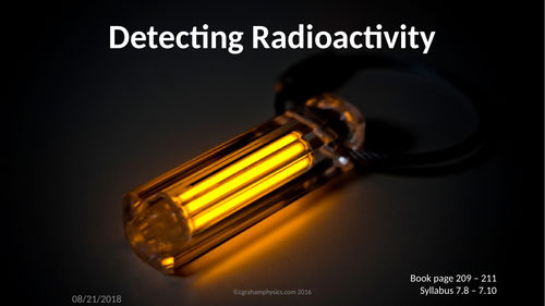 Unit 7 Radioactivity Lesson 4Detecting Radioactivity Edexcel IGCSE Physics 1st examination 2019