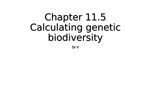Chapter 11.5 Calculating genetic biodiversity OCR Biology A GCE