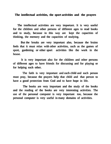 The intellectual activities, the sport activities and the prayers ...