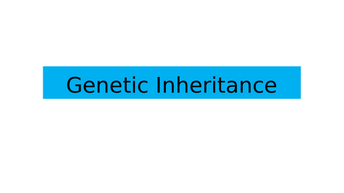 BTEC Tech Award Health and Social Care Component 3; Genetic Inheritance