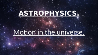 iGCSE Astrophysics - Motion in the Universe 9-1 Physics | Teaching Resources