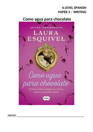 Spanish A Level Paper 2 (writing) Support Booklet - Como agua para chocolate