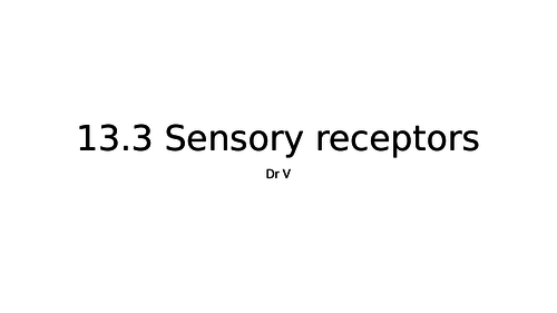 Sensory receptors Chapter 13.3 OCR GCE Biology
