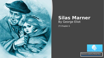 GCSE: (7) Silas Marner - Chapter 6 | Teaching Resources