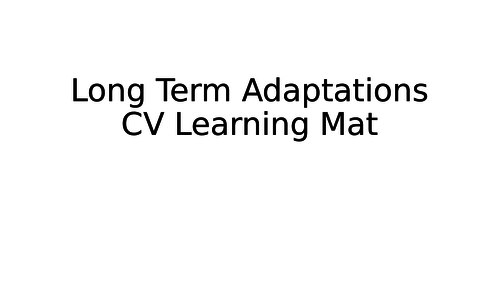 Long Term Adaptations Cardio-Vascular System Learning Mat