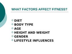 Presentation to help introduce the factors that affect fitness ...