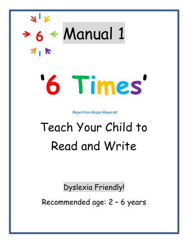 6 Times: A Dyslexia Friendly Reading and Writing Manual